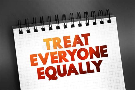 Treat Everyone Equally Text Quote On Notepad Concept Background Stock