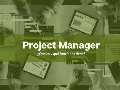 Qu Es Un Project Manager Y Qu Funciones Tiene Blog M Ster Mba M Laga