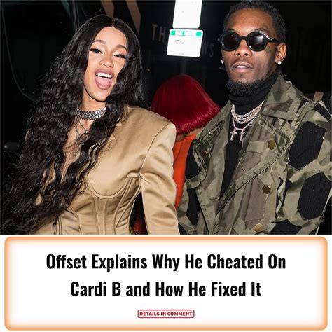 Offset Explains Why He Cheated On Cardi B And How He Fixed It News