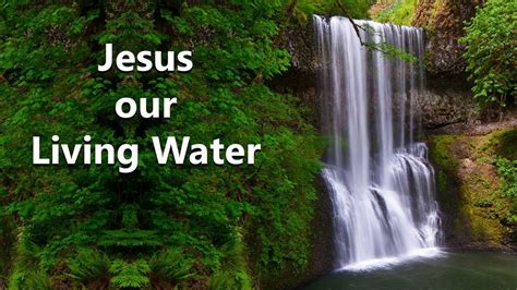 Jesus Our Living Water John 45 26 Youtube