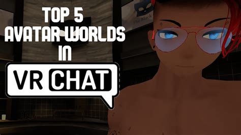 Top 5 Avatar Worlds In Vrchat Youtube