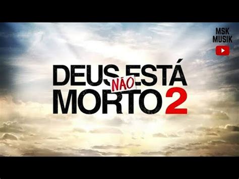 Deus N O Est Morto Completo E Dublado Filme Youtube