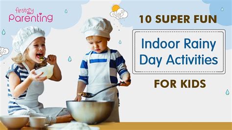 10 Amazing Indoor Rainy Day Activities For Kids Youtube