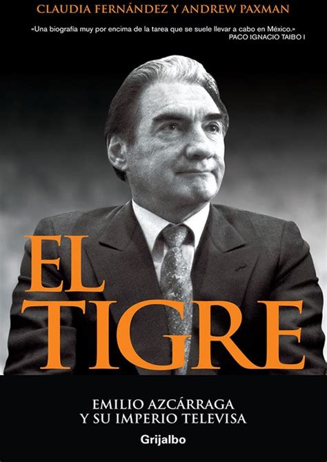Emilio azcárraga jean inherited control of mexico's largest television company, televisa, after his father, emilio azcarraga milmo, died in 1997. El Tigre: Emilio Azcárraga Y Su Imperio Televisa - $ 295 ...