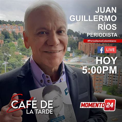 Cafédelatarde En Entrevista Con Juan Guillermo Ríos