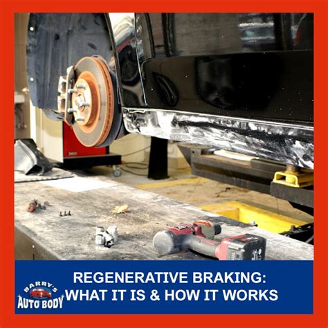 Regenerative Braking What It Is And How It Works Barrys Auto Body