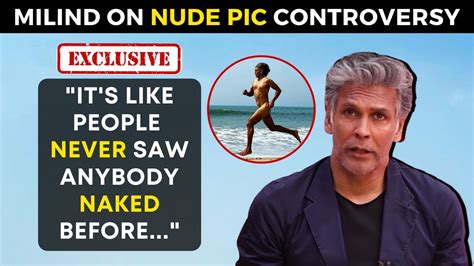 Exclusive Milind Soman Reacts To His Nude Pic Controversy And Social