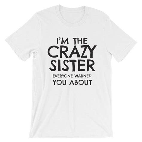 Im The Crazy Sister Tshirt Ts For New Sisters Tshirts For Sisters Big Sister Shirt New