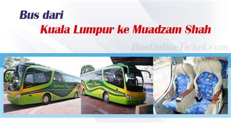 Operator bas ekspres & pilihan perjalanan tbs ke sik atau dari sik ke tbs bas express: Bas dari KL ke Muadzam Shah | BusOnlineTicket.com