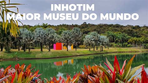 Inhotim Conheça o maior museu do mundo YouTube