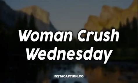 Top Woman Crush Wednesday Quotes And Captions