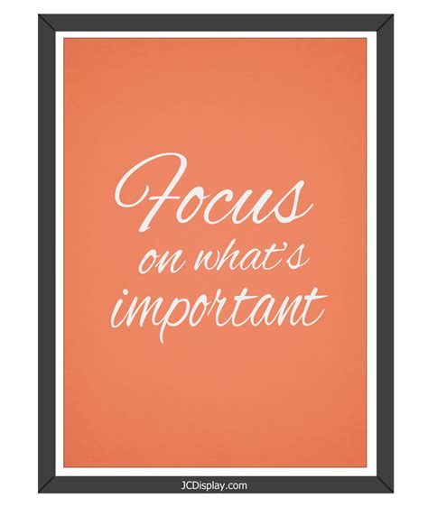 Focus On Whats Important Quotes Quotesgram