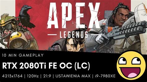 Apex Legends RTX Ti OC LC X Hz USTAWIENIA MAX MIN GAMEPLAY YouTube