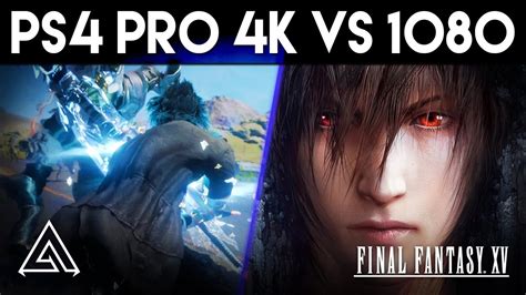 Final Fantasy Xv Full Game Ps4 Pro 4k Vs 1080p Gameplay Youtube