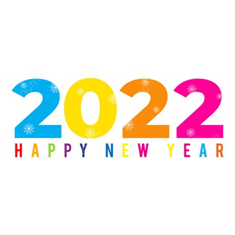Happy New Years Png Picture Colorful Happy New Year 2022 Png Colorful