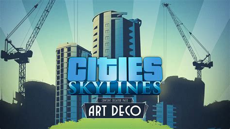 Cities Skylines Content Creator Pack Art Deco Epic Games Store