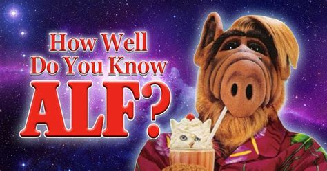 How Well Do You Know “alf” Alf Fun Quiz Alien Life Forms
