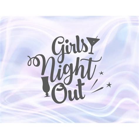 Girls Night Out Girls Trip Svg File For Cricut Bachelorette Print Clipart