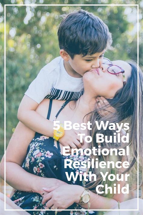 5 Best Ways To Build Emotional Resiliency With Your Child Emotional