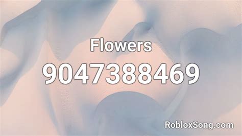 Flowers Roblox Id Roblox Music Codes
