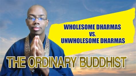 Wholesome Dharmas Vs Unwholesome Dharmas Youtube