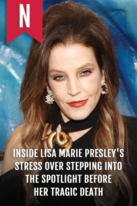 Inside Lisa Marie Presley S Stress Over Stepping Into The Spotlight Before Her Tragic Death