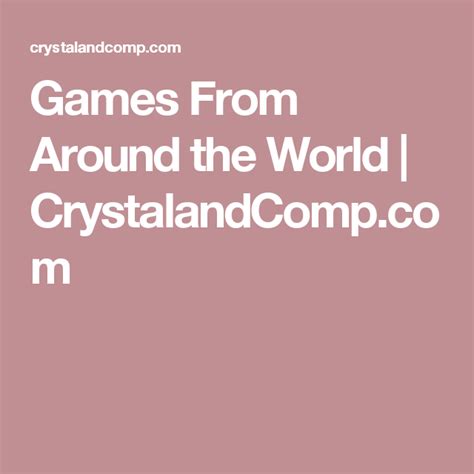 Games From Around the World | CrystalandComp.com | Around the worlds, Around the world games, World