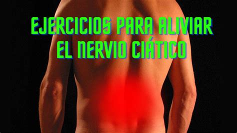 Cinco ejercicios para aliviar el dolor del nervio ciático