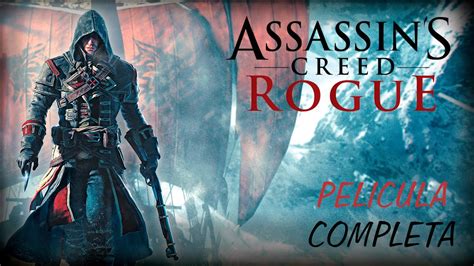 Assassins Creed Rogue Pel Cula Completa En Espa Ol Full Movie Youtube