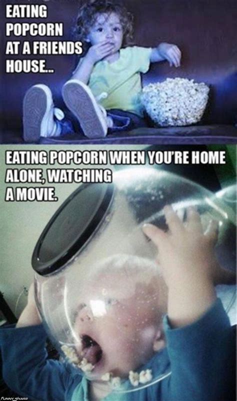 Eating Popcorn At A Friends House Eating Popcorn When Youre Home