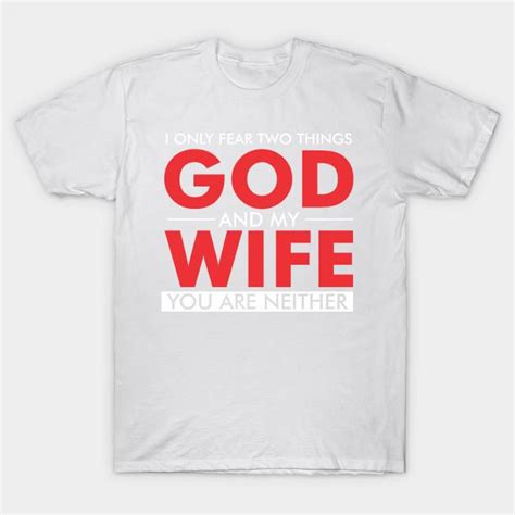 Buy T Shirt Women I Only Fear Two Things God And My Wife You Are Nei Harajuku Print Kawaii
