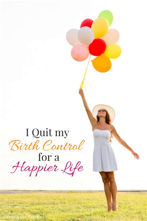 I Quit My Birth Control For A Happier Life Birth Control Getting Off
