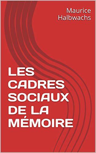 Les Cadres Sociaux De La MÉmoire By Maurice Halbwachs Goodreads