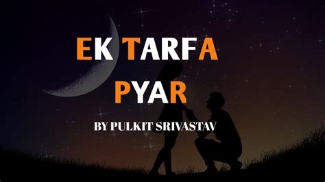 Ek Tarfa Pyar Love Poetry Love Poetry For One Side Lover