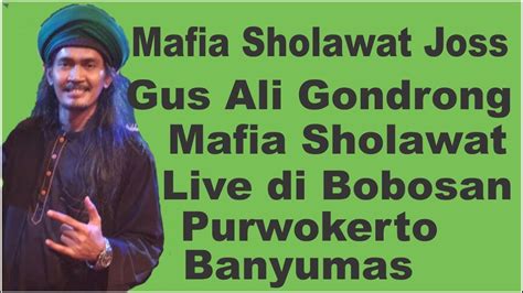Mafia Sholawat Joss Gus Ali Gondrong Mafia Sholawat Semut Ireng Di