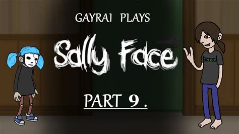 Gayrai Plays Sally Face Part 9 Behold The Goat Ghost Plus Puzzles
