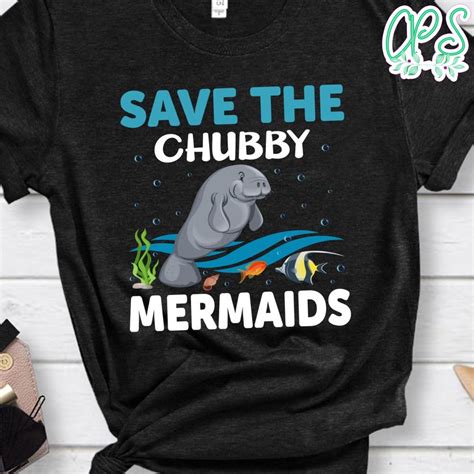 Save The Chubby Mermaids Shirts Custompartyshirts Studio