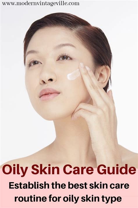 Full Guide To The Best Skin Care Routine For Oily Skin Modern Vintage
