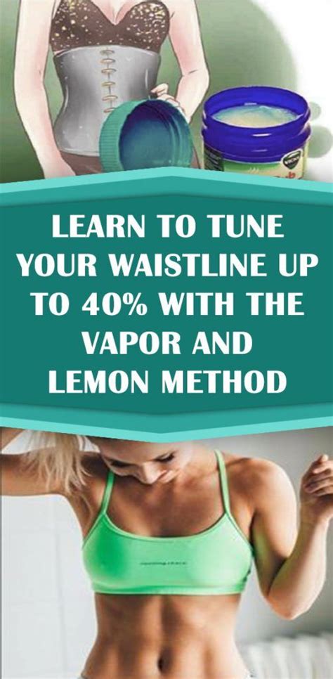 Learn To Tune Your Waistline Up To 40 With The Vapor And Lemon Method