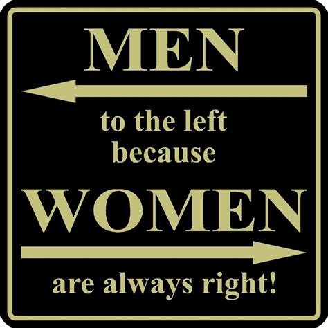 Funny Home Decor Sign Men To The Left Because Women Are