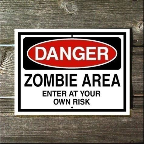 Danger Zombie Area Enter At Your Own Risk Sign By Signs On Etsy