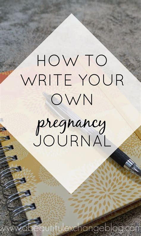 how to write your own pregnancy journal great post for future reference pregnancy journal