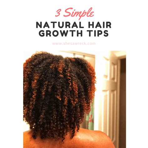 3 simple natural hair growth tips she s a wreck natural hair growth tips hair growth tips