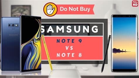 Samsung Galaxy Note 9 Vs Samsung Galaxy Note 8 Specification Review And