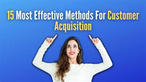 15 most effective methods for customer acquisition