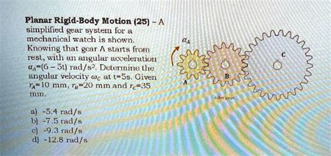 Solved Planar Rigid Body Motion 25 A Simplified Gear System For A