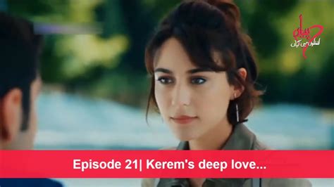 Pyaar Lafzon Mein Kahan Episode 21 Kerems Deep Love Youtube