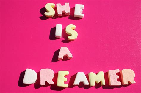 Shes A Dreamer Quotes Quotesgram