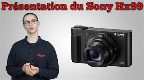 Présentation du Sony DSC-HX99 