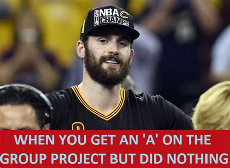Kevin Love Gets A's On Group Projects | Memes | Grade Calculator